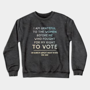 Grateful To Women Who Fought For Women's Right To Vote Centennial Crewneck Sweatshirt